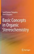 Basic Concepts in Organic Stereochemistry di Bani Talapatra, Sunil Kumar Talapatra edito da Springer International Publishing