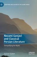 Nezami Ganjavi And Classical Persian Literature di Kamran Talattof edito da Springer Nature Switzerland AG
