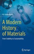 A Modern History Of Materials di M. Grant Norton edito da Springer International Publishing AG