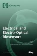 Electrical and Electro-Optical Biosensors edito da MDPI AG