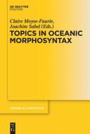 Topics in Oceanic Morphosyntax edito da De Gruyter Mouton