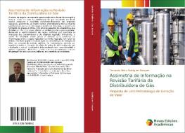 Assimetria de Informação na Revisão Tarifária da Distribuidora de Gás di Fernando Mario Rodrigues Marques edito da Novas Edições Acadêmicas