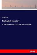 The English Secretary di Angel Day edito da hansebooks