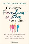 Das eigene Familiensystem verstehen di Elaine Carney Gibson edito da Goldmann TB