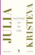 Geschichten von der Liebe di Julia Kristeva edito da Suhrkamp Verlag AG