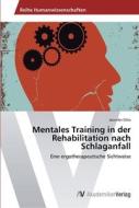 Mentales Training in der Rehabilitation nach Schlaganfall di Jennifer Otto edito da AV Akademikerverlag