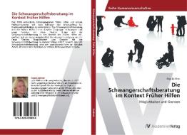 Die Schwangerschaftsberatung im Kontext Früher Hilfen di Anja Lindner edito da AV Akademikerverlag