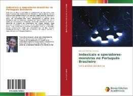 Indexicais e operadores-monstros no Português Brasileiro di Lovania Roehrig Teixeira edito da Novas Edições Acadêmicas