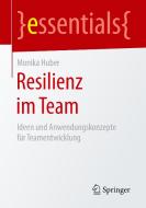 Resilienz im Team di Monika Huber edito da Springer-Verlag GmbH