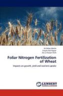 Foliar Nitrogen Fertilization of Wheat di Ali Akbar Maitlo, Inayatullah Rajpar, Zia-ul-hassan Shah edito da LAP Lambert Academic Publishing