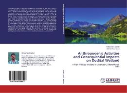 Anthropogenic Activities and Consequential Impacts on Dodital Wetland di Khima Nand Balodi edito da LAP Lambert Academic Publishing