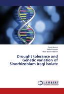 Drought tolerance and Genetic variation of Sinorhizobium Iraqi isolate di Rana Alroomi, Nidhal Hussain, Abed aljasim Aljibouri edito da LAP Lambert Academic Publishing