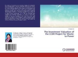 The Investment Valuation of the CCER Project for Waste-to-Power di Chunyan Dai edito da LAP Lambert Academic Publishing