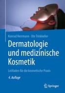 Dermatologie und medizinische Kosmetik di Konrad Herrmann, Ute Trinkkeller edito da Springer-Verlag GmbH