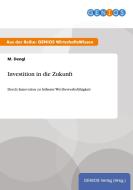 Investition in die Zukunft di M. Dengl edito da GBI-Genios Verlag