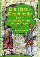 Die Harz - Geschichte 5 di Bernd Sternal edito da Books on Demand