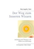 Der Weg zum Inneren Wissen di Petra Angelika Peick edito da Books on Demand