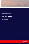 Auf der Höhe di Berthold Auerbach edito da hansebooks
