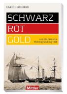 SCHWARZ-ROT-GOLD di Ulrich Schiers edito da Mittler im Maximilian Vlg