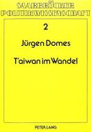 T'aiwan im Wandel di Jeurgen Domes edito da Lang, Peter GmbH