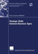 Strategic Shifts between Business Types di Katrin Susanne Mühlfeld edito da Deutscher Universitätsverlag