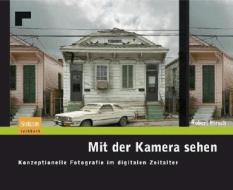 Mit Der Kamera Sehen di Robert Hirsch edito da Spektrum Akademischer Verlag