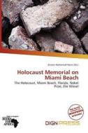 Holocaust Memorial On Miami Beach edito da Dign Press