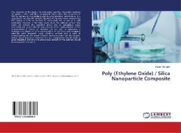 Poly (Ethylene Oxide) / Silica Nanoparticle Composite di Reem Alfinaikh edito da LAP LAMBERT Academic Publishing