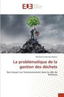 La problématique de la gestion des déchets di Boniface Lumpungu Kapata edito da Éditions universitaires européennes