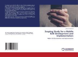 Scoping Study for a Mobile B2B Development and Implementation di Joseph Emmanuel edito da LAP LAMBERT Academic Publishing