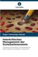 Interkritisches Management der Sichelzellenanämie di Roger Tshimanga Mukadi edito da Verlag Unser Wissen