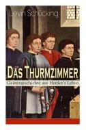 Das Thurmzimmer - Geistergeschichte Aus Herder's Leben di Levin Schucking edito da E-artnow