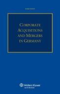 Corporate Acquisitions And Mergers In Germany di Mark Denny edito da Kluwer Law International