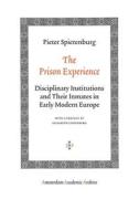 The Prison Experience di Pieter Spierenburg edito da Amsterdam University Press
