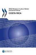 OECD Reviews of Labour Market and Social Policies: Costa Rica di Oecd edito da LIGHTNING SOURCE INC