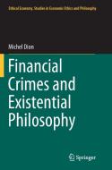 Financial Crimes and Existential Philosophy di Michel Dion edito da Springer Netherlands