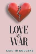 Love and War di Kristin Rodgers edito da Writers Exchange E-Publishing
