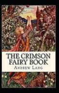 The Crimson Fairy Book Annotated di Lang Andrew Lang edito da Independently Published