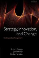 Strategy, Innovation, and Change: Challenges for Management di Robert Galavan edito da OXFORD UNIV PR