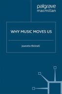 Why Music Moves Us di J. Bicknell edito da Palgrave Macmillan UK