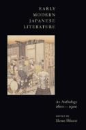 Early Modern Japanese Literature - An Anthology 1600-1900 di Haruo Shirane edito da Columbia University Press