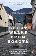 Short Walks from Bogota di Tom Feiling edito da Penguin Books Ltd