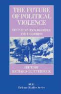 The Future of Political Violence di Richard Clutterbuck edito da Palgrave Macmillan