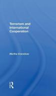 Terrorism And International Cooperation di Martha Crenshaw edito da Taylor & Francis Ltd
