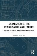 Shakespeare, The Renaissance And Empire di Jonathan Locke Hart edito da Taylor & Francis Ltd