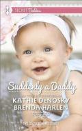 Suddenly a Daddy: The Billionaire's Unexpected Heir\The Baby Surprise di Kathie DeNosky, Brenda Harlen edito da Harlequin