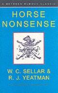 Horse Nonsense di W. C. Sellar, R. J. Yeatman edito da Methuen Publishing Ltd