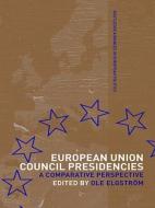 European Union Council Presidencies edito da Taylor & Francis Ltd