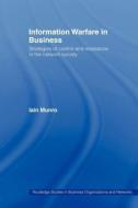 Information Warfare in Business di Iain Munro edito da Routledge
