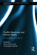 Conflict Resolution and Human Needs edito da Taylor & Francis Ltd